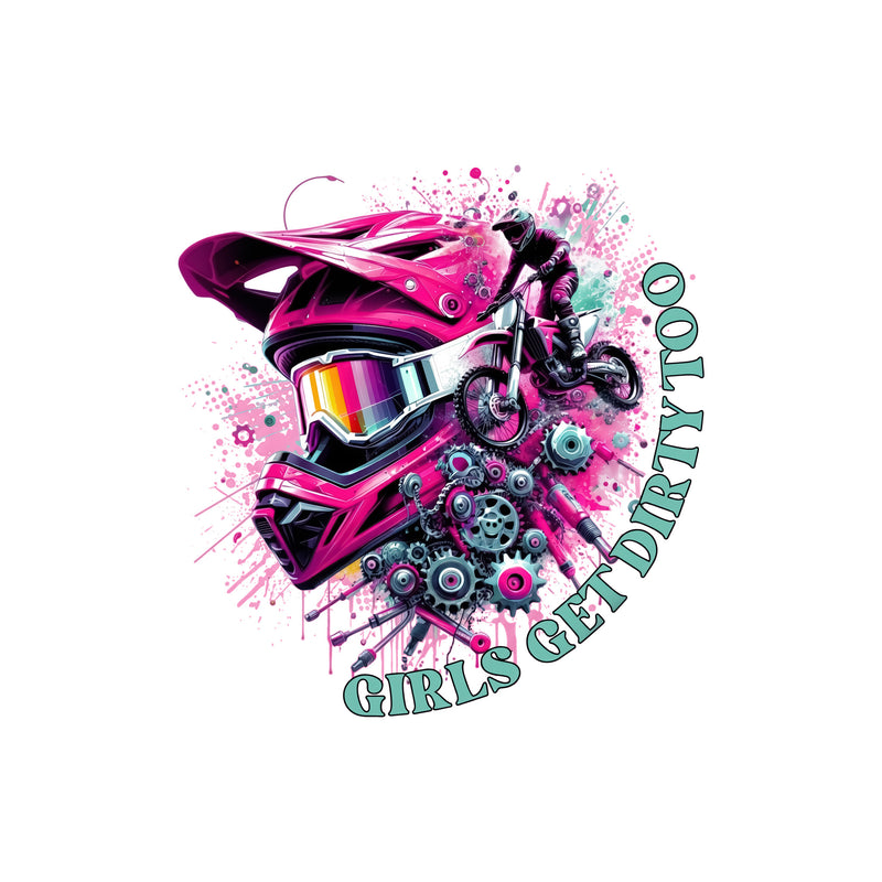 Girls Get Dirty Too - DTF Transfer