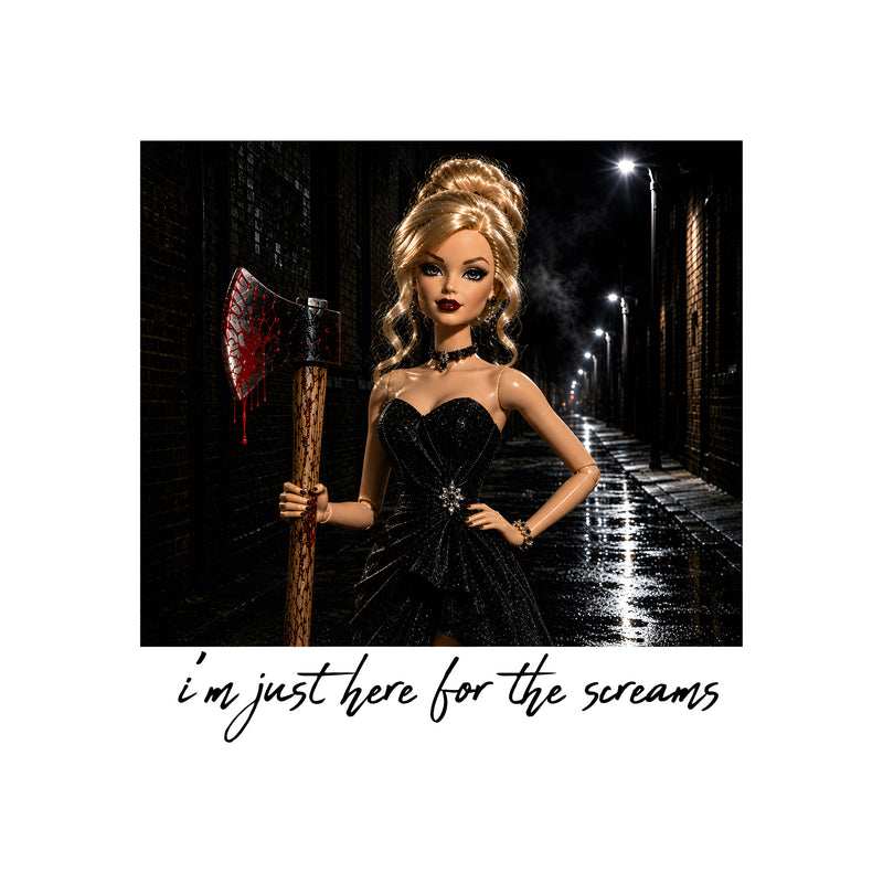 I'm Just Here For The Screams Doll - DTF Transfer