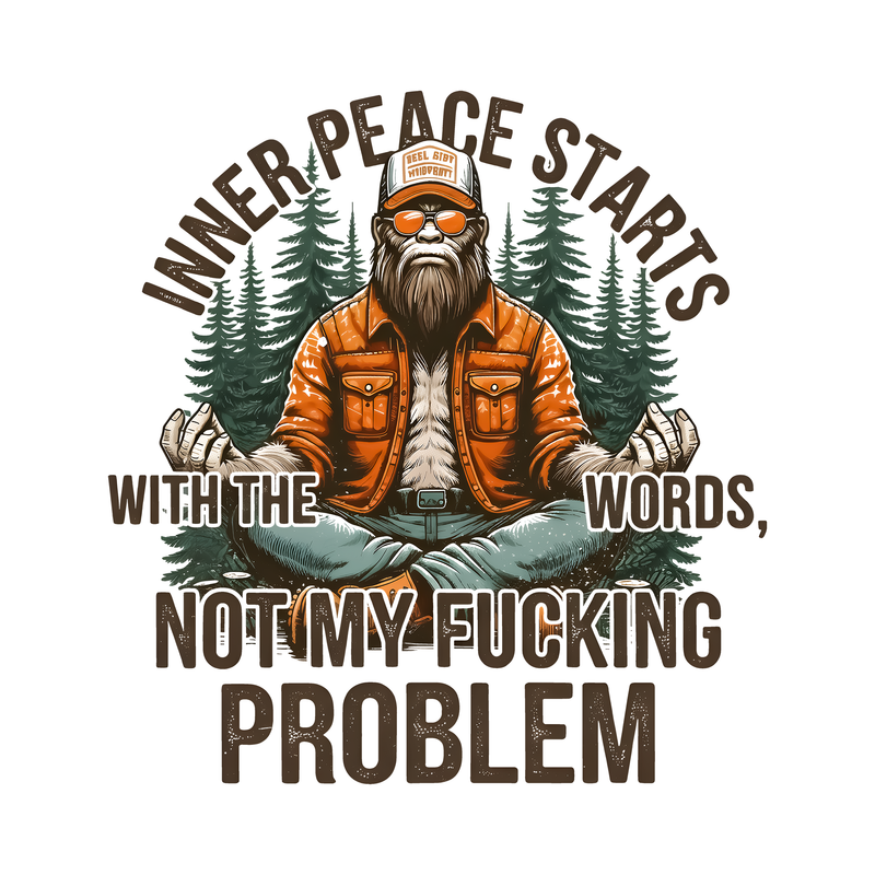 Inner Peace - Not My Problem - DTF Transfer