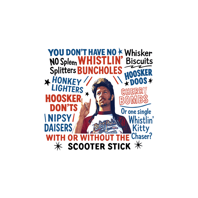 Joe Dirt 4th Of July - DTF Transfer