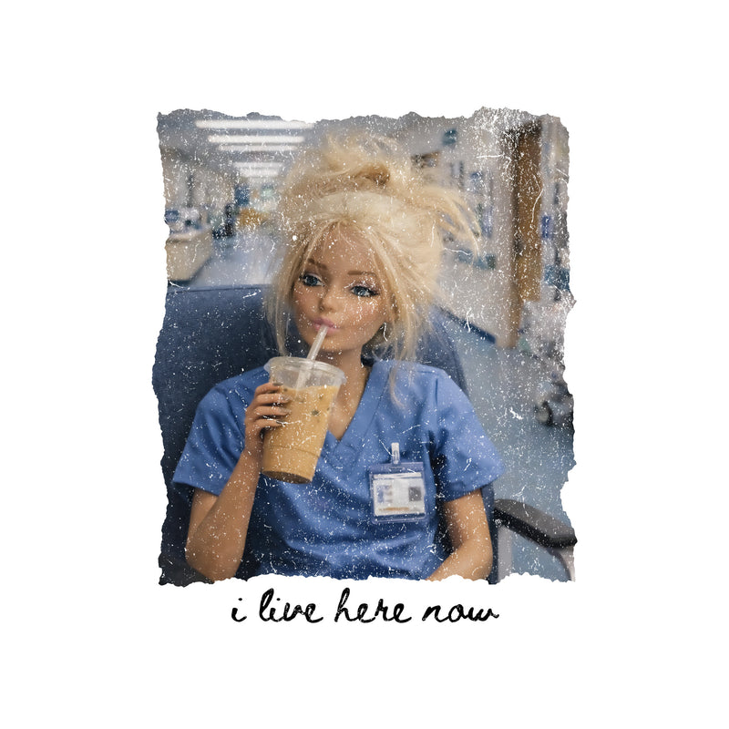 I Live Here Now: Nurse Doll -  DTF Transfer