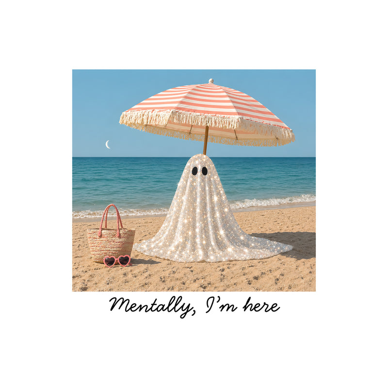 Mentally, I'm Here Sparkly Ghost - DTF Transfer