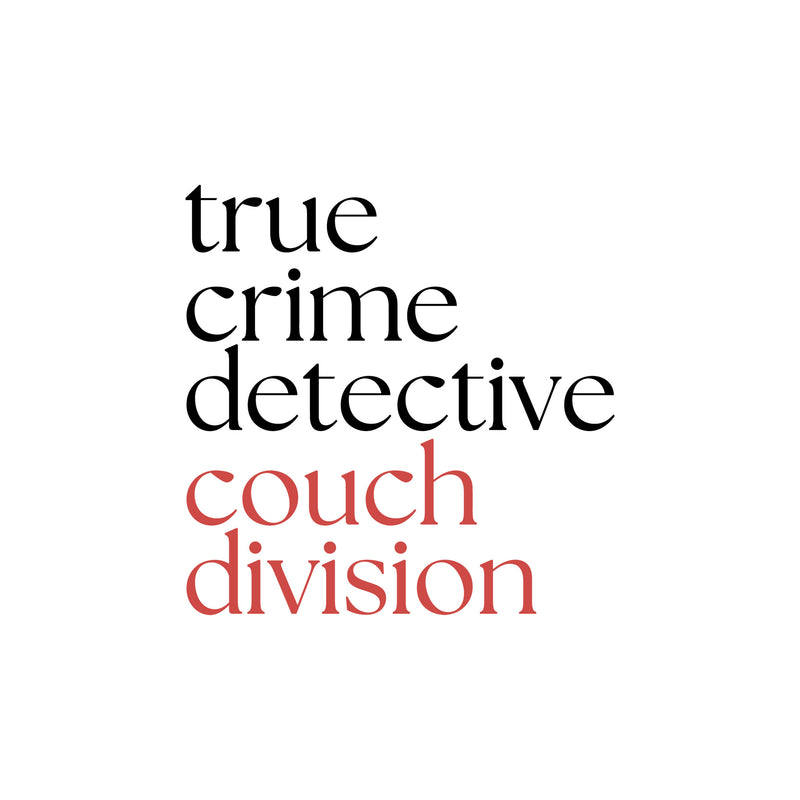 True Crime Detective - Couch Division - DTF Transfer