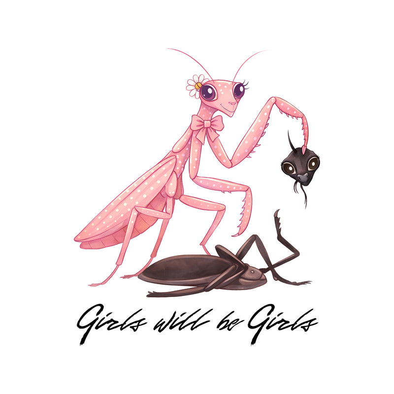 Girls Will Be Girls: Pink Praying Mantis Sarcastic DTF Transfer