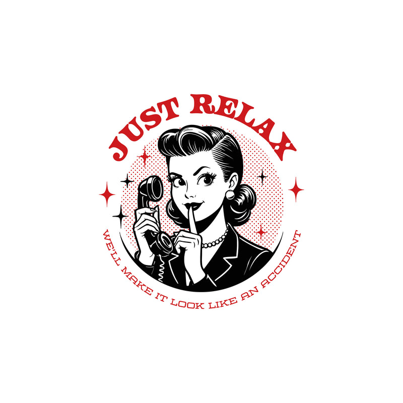 Just Relax... - DTF Transfer