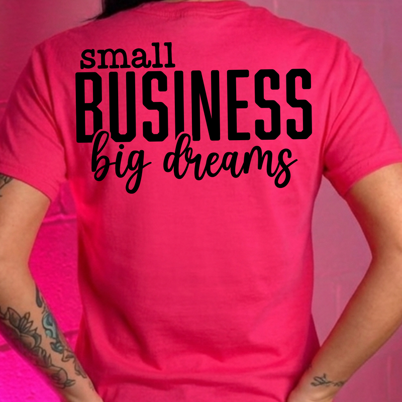 Small Business, Big Dreams - DTF Transfer