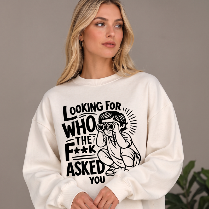 Looking For Who The F* Asked You Binoculars Character Sarcastic - DTF Transfer