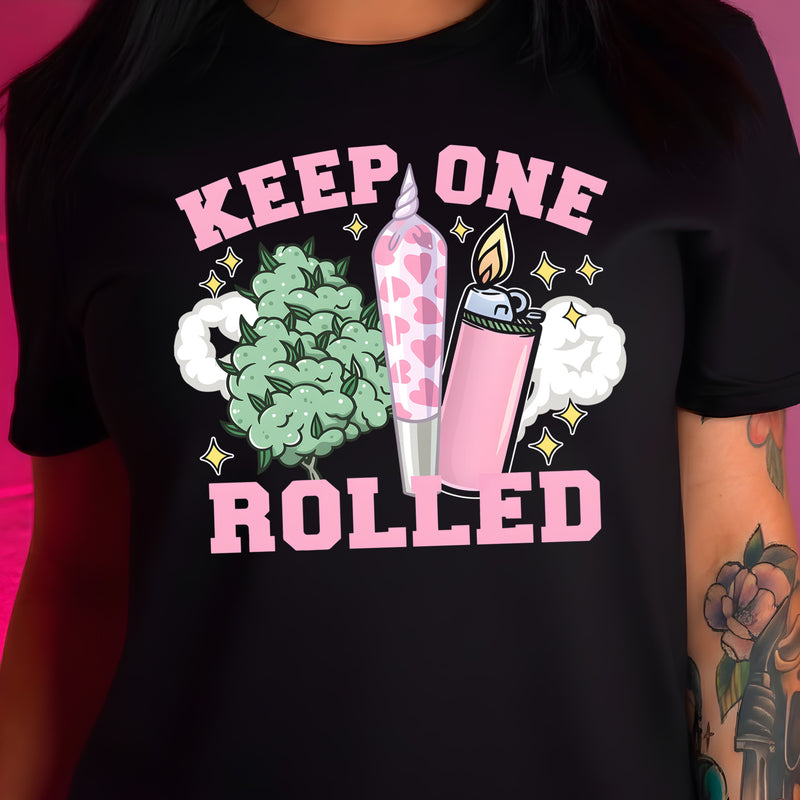 Keep One Rolled - DTF Transfer