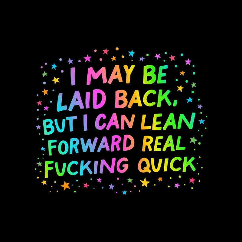 Lean Forward Real Quick Rainbow - DTF Transfer