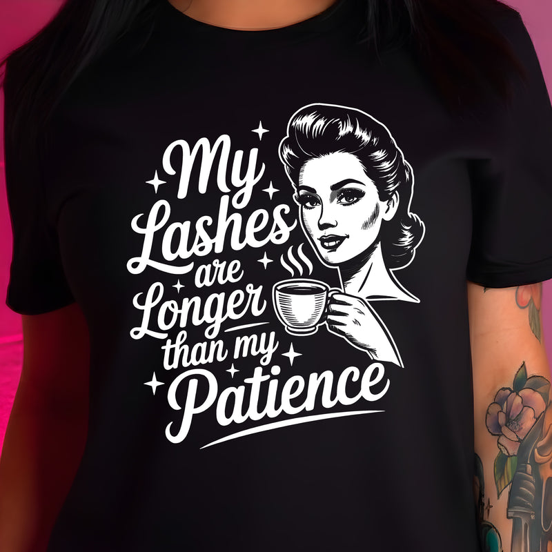My Lashes are Longer Than My Patience - DTF Transfer