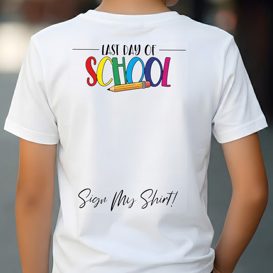 Last Day Of School Autograph Shirt - DTF Transfer