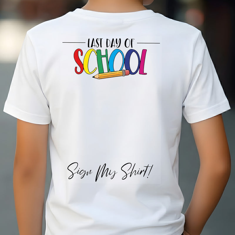 Last Day Of School Autograph Shirt - DTF Transfer
