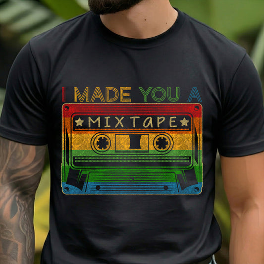 I Made You A Mixtape - DTF Transfer