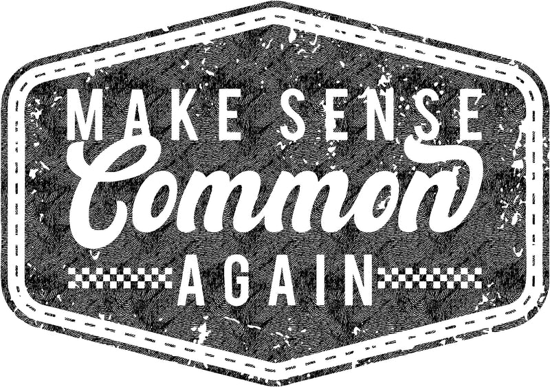 Make Sense Common Again- DTF Transfer