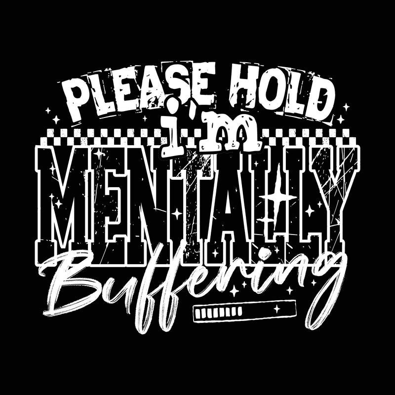 Mentally Buffering - DTF Transfer