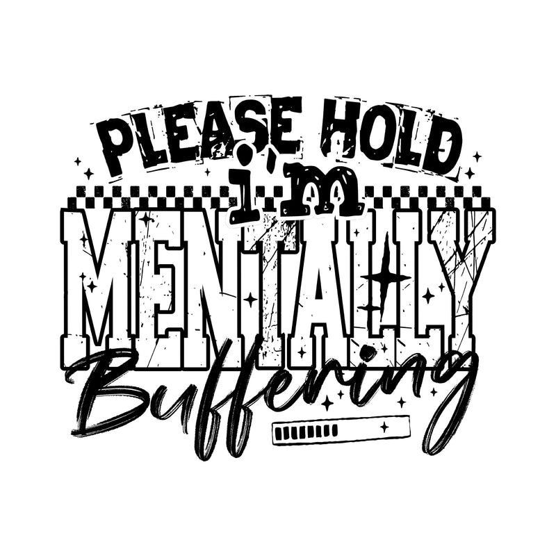 Mentally Buffering - DTF Transfer