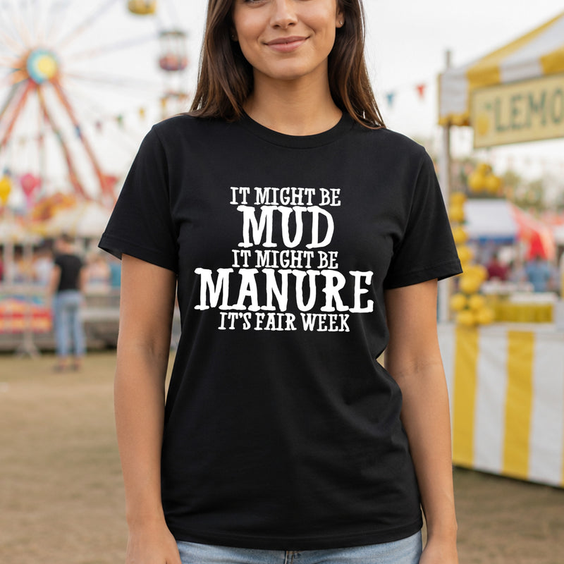 Might Be Mud, Might Be Manure - DTF Transfer