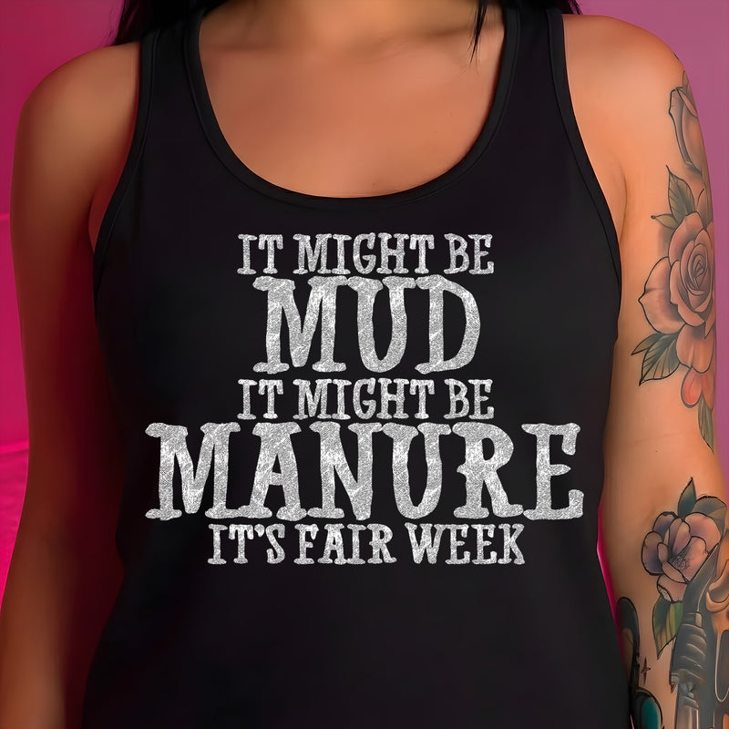 Might Be Mud, Might Be Manure - DTF Transfer