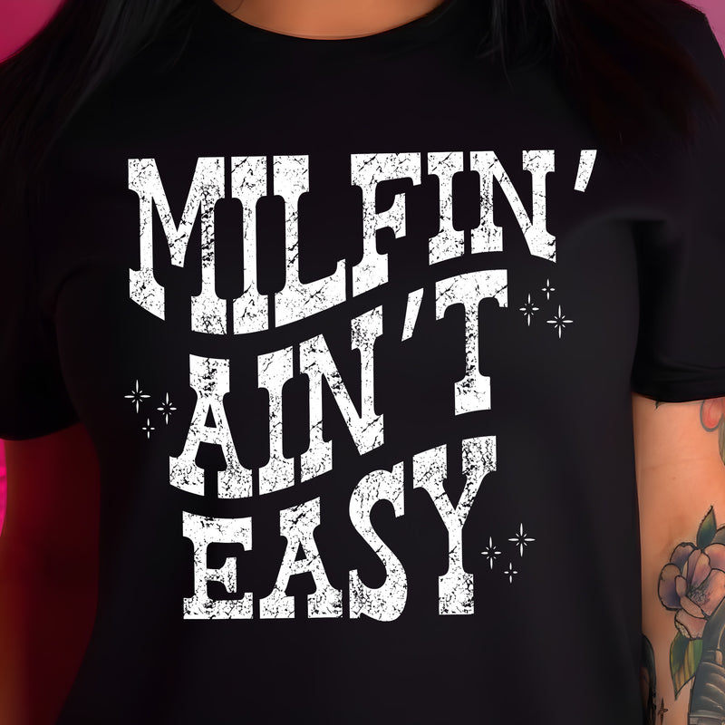 Milfin' Ain't Easy - DTF Transfer