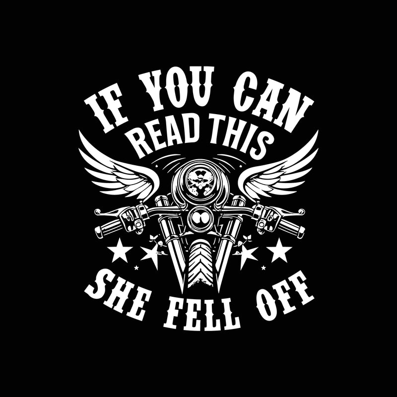 If You're Reading This, She Fell Off - DTF Transfer