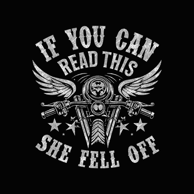 If You're Reading This, She Fell Off - DTF Transfer