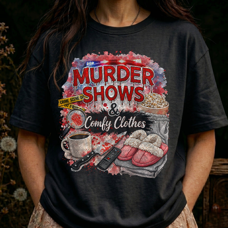 Murder Shows & Comfy Clothes - DTF Transfer