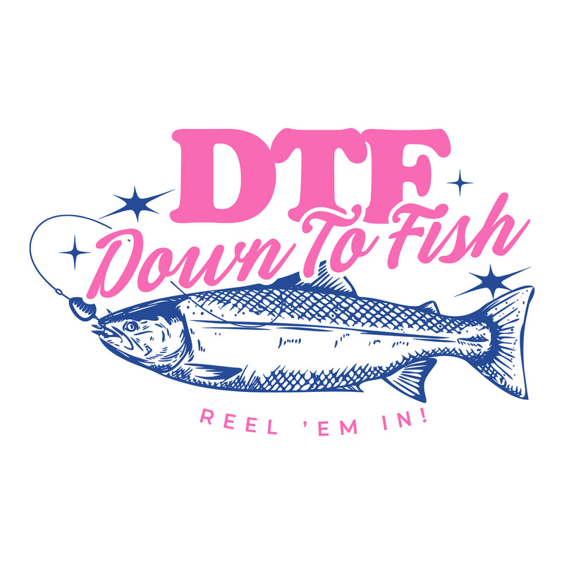 Down To Fish - DTF Transfer