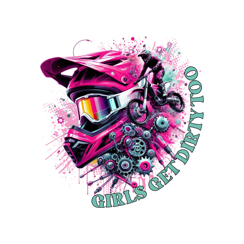 Girls Get Dirty Too - DTF Transfer