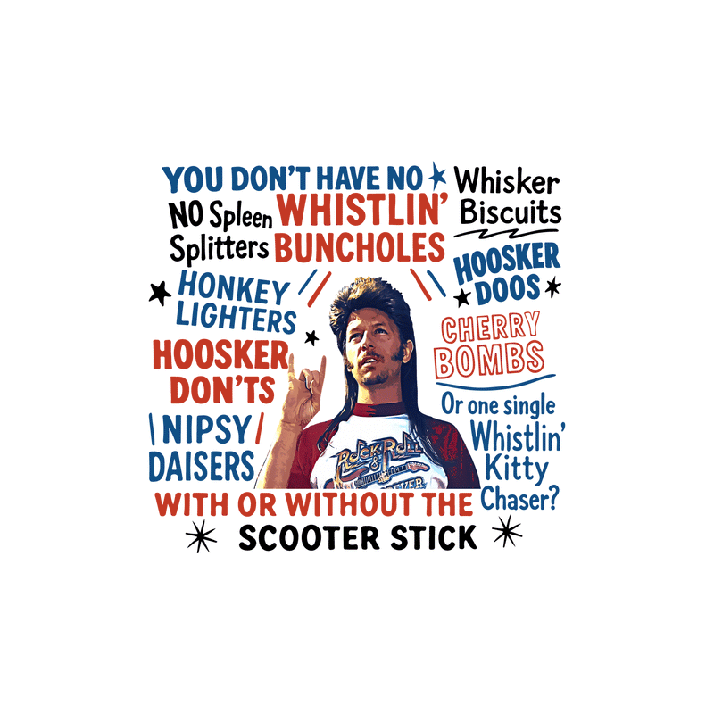 Joe Dirt 4th Of July - DTF Transfer