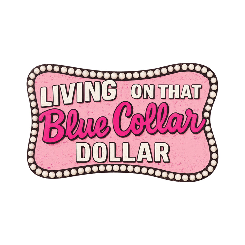 Blue Collar Dollar - DTF Transfer