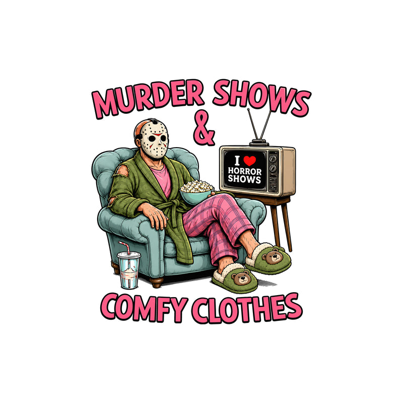 Jason - Murder Shows & Comfy Clothes - DTF Transfer