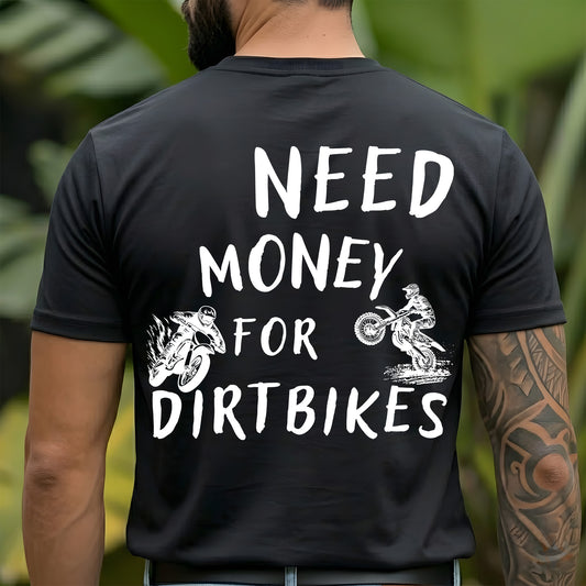 Need Money For Dirt Bikes - Back - DTF Transfer