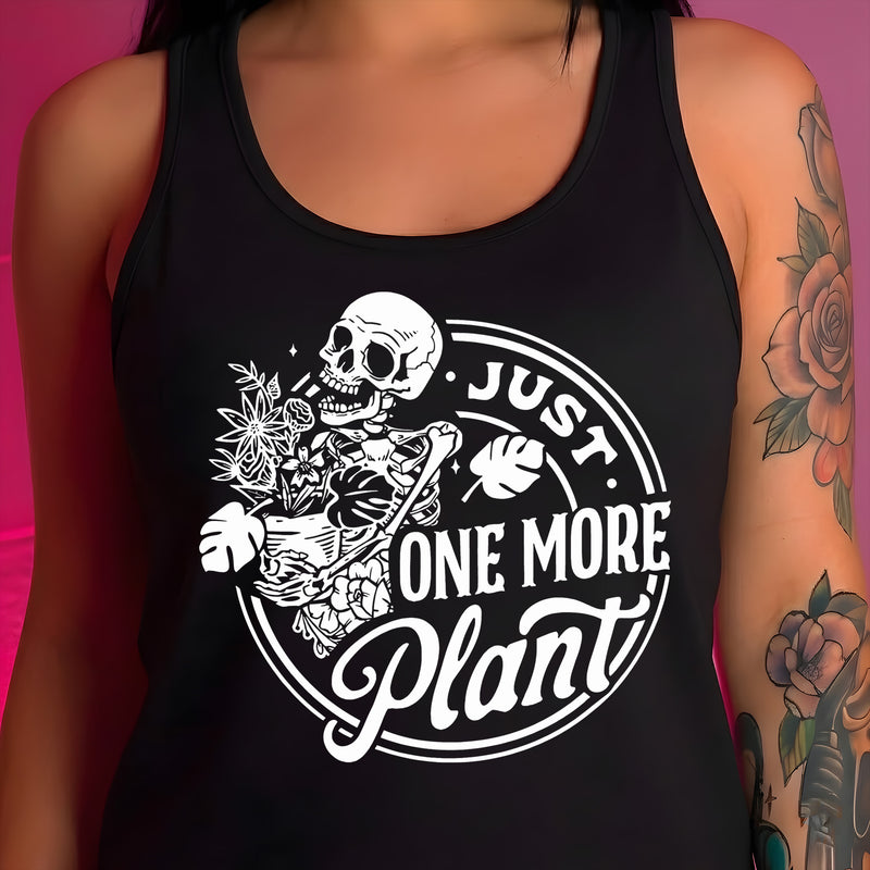 Just One More Plant - DTF Transfer