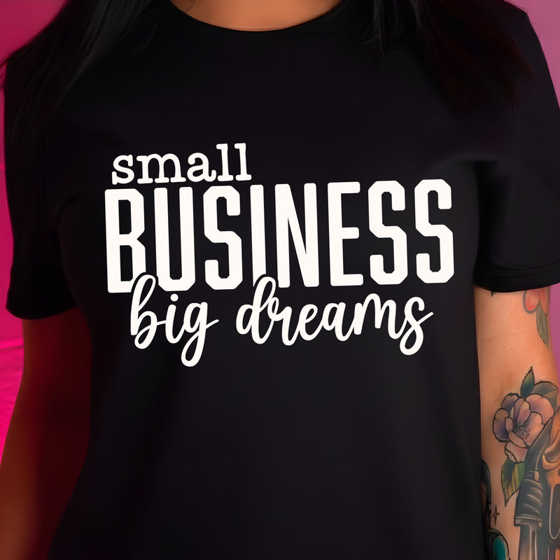 Small Business, Big Dreams - DTF Transfer