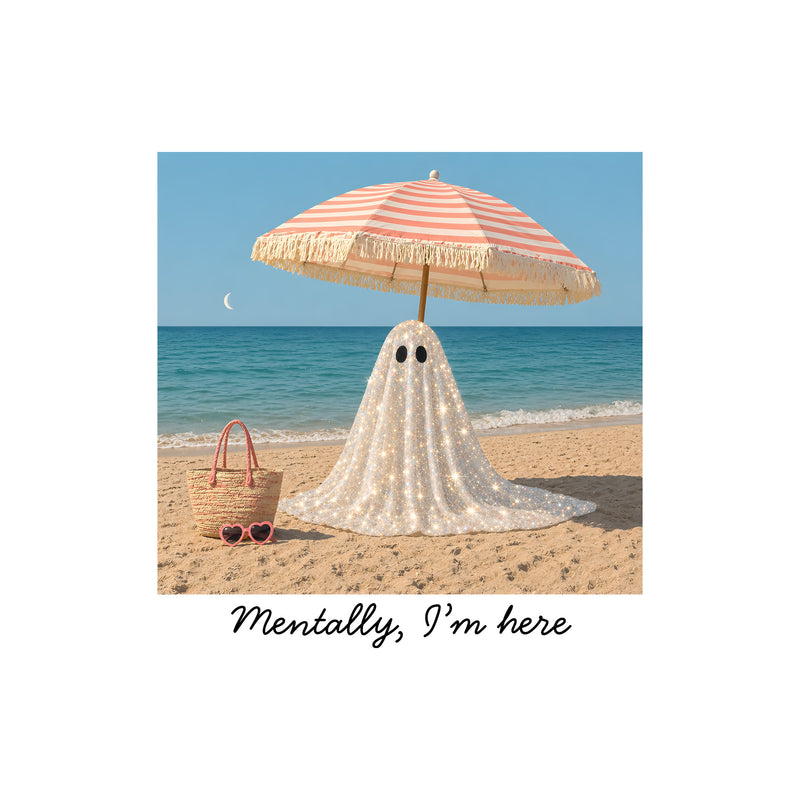Mentally, I'm Here Sparkly Ghost - DTF Transfer