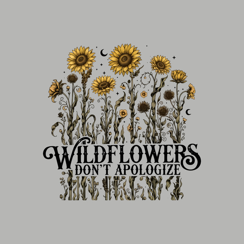 Sunflowers - Wildflowers Don't Apologize - DTF Transfer