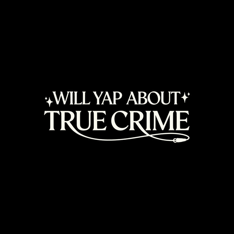 Will Yap About True Crime - DTF Transfer