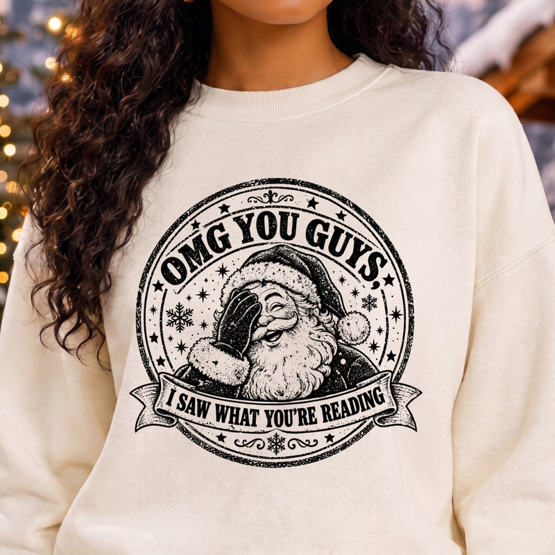 OMG You Guys, I Saw What You're Reading Facepalm Santa - DTF Transfer