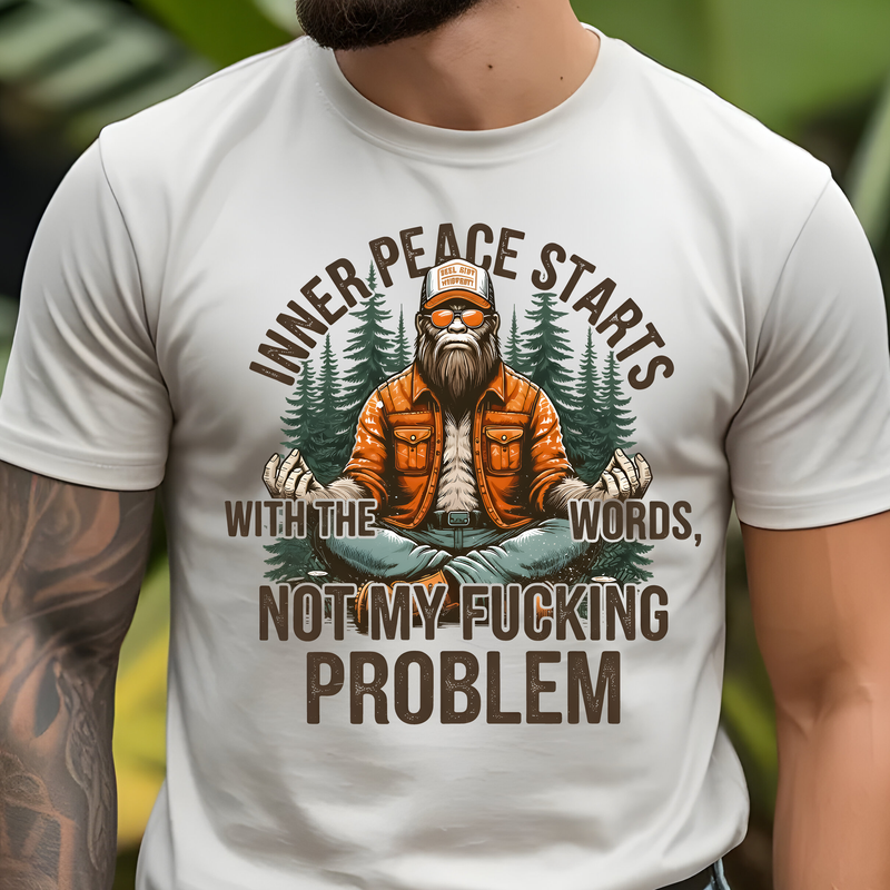 Inner Peace - Not My Problem - DTF Transfer