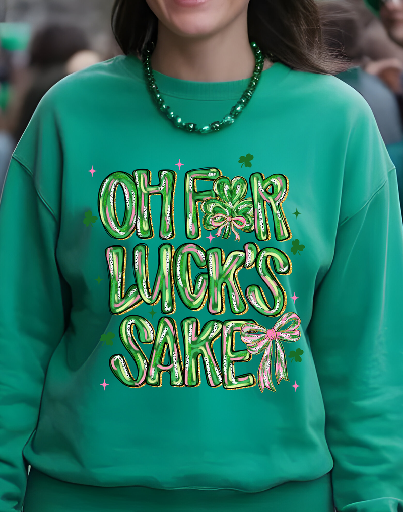 Oh For Luck's Sake - DTF Transfer