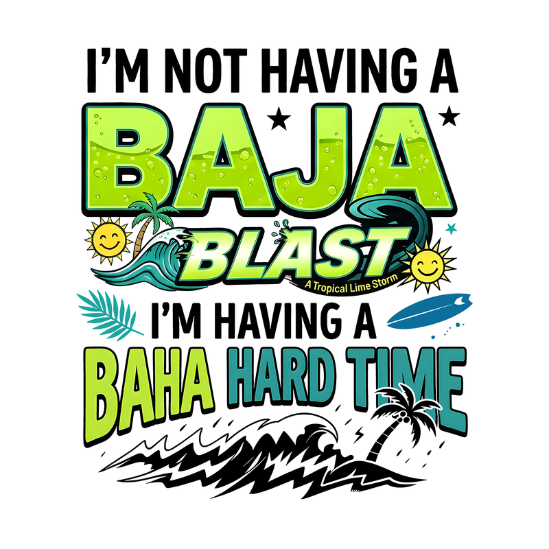 Baha Hard Time - DTF Transfer