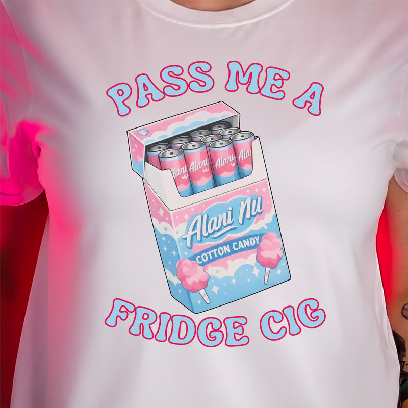 Pass Me A Fridge Cig - DTF Transfer