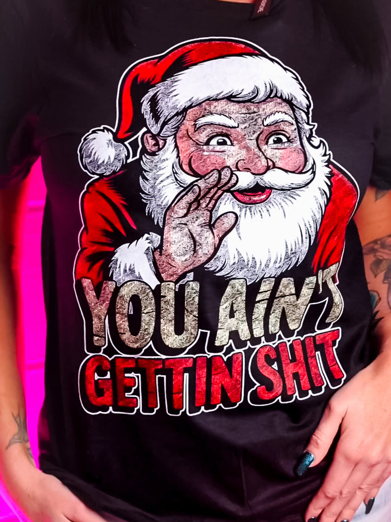 You Ain't Gettin Shit- DTF Transfer