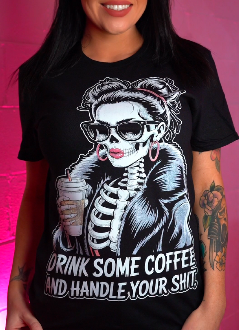 Drink Some Coffee & Handle Your Shit- DTF Transfer