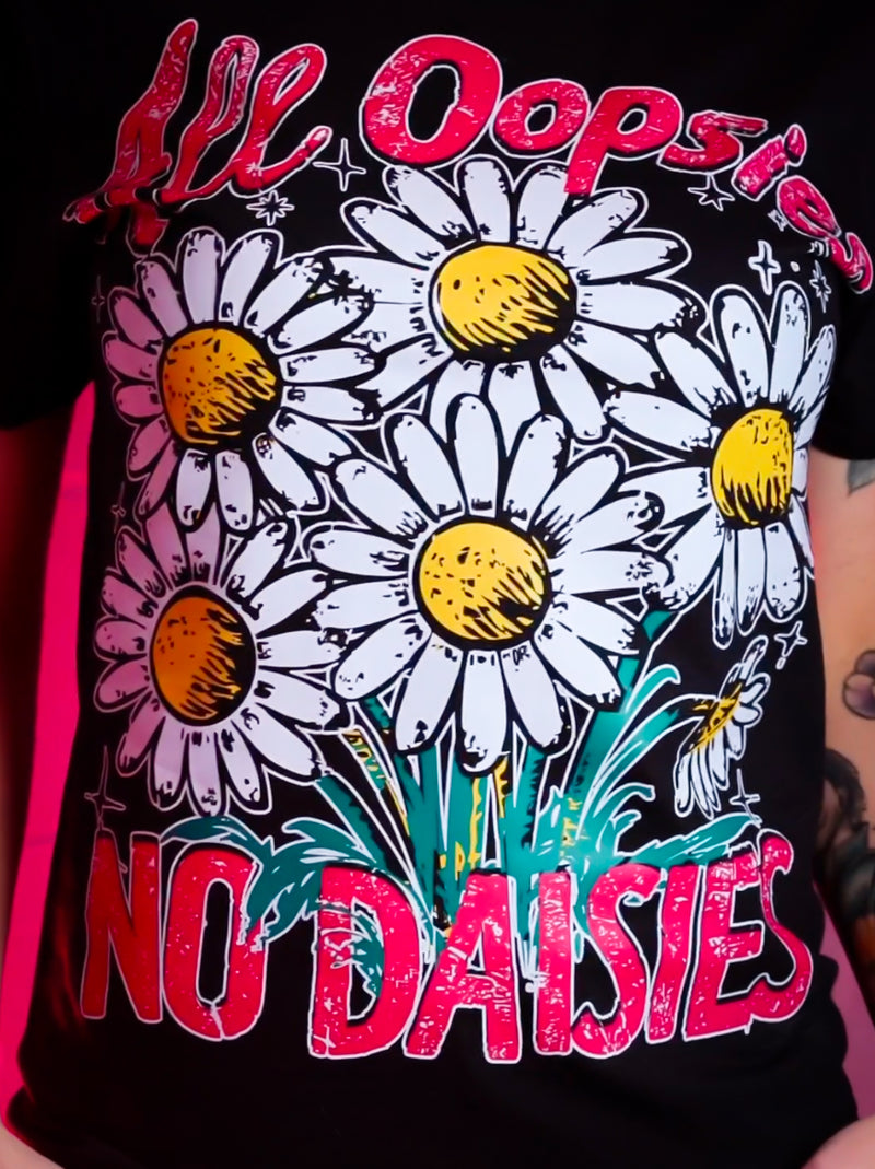 All Oopsies No Daises -DTF Transfer