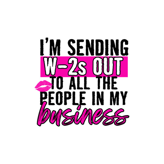 Sending W-2s To Those In My Business - DTF Transfer