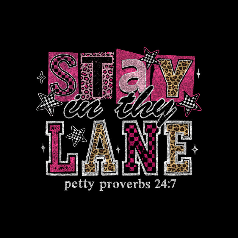 Stay In Thy Lane - DTF Transfer