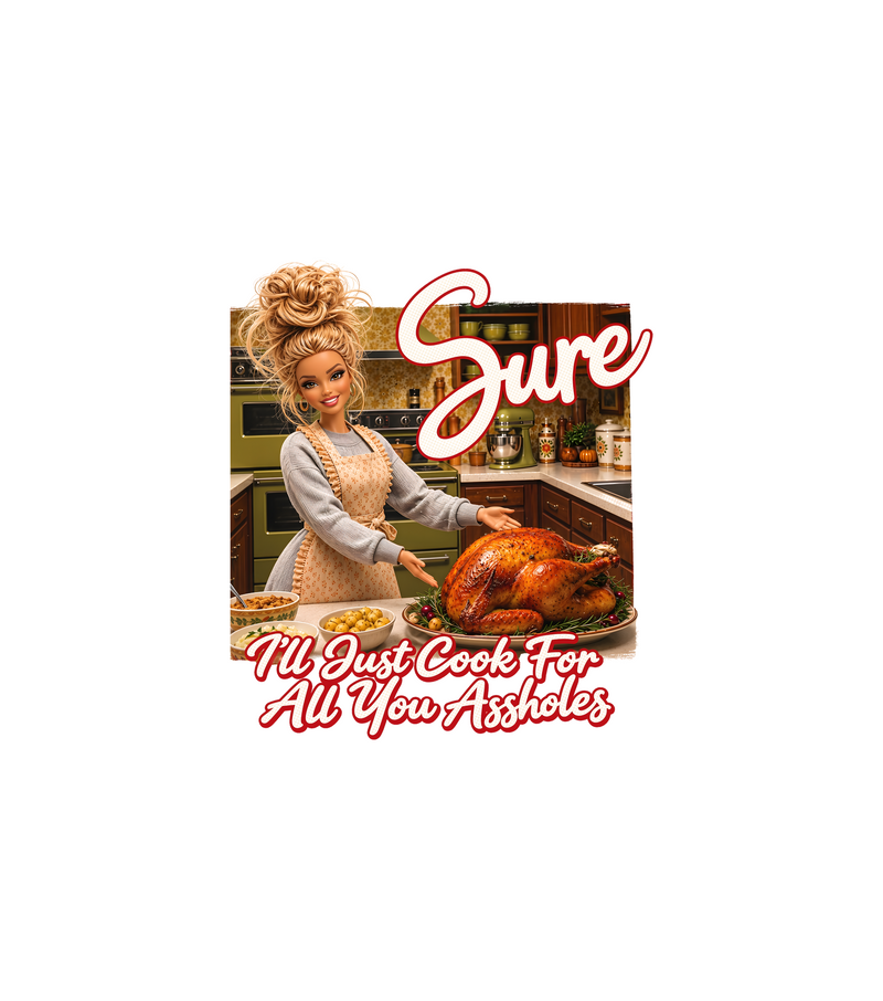 Sarcastic Glam Fashion Doll Thanksgiving DTF Transfer