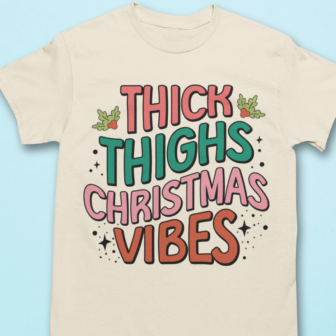 Thick Thighs Christmas Vibes Shirt - Unisex T-Shirt for Men or Women