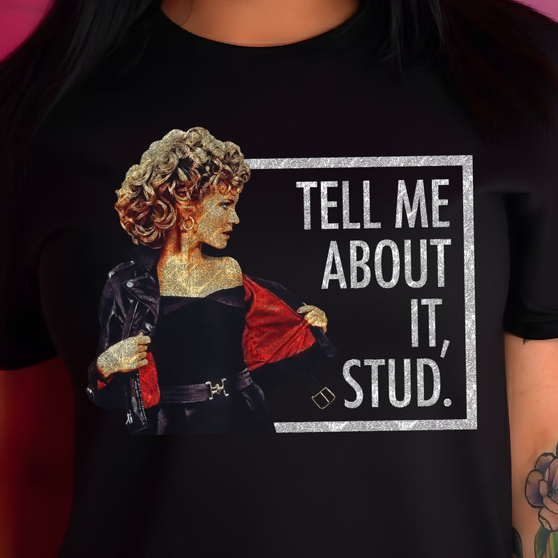 Tell Me About It, Stud - DTF Transfer
